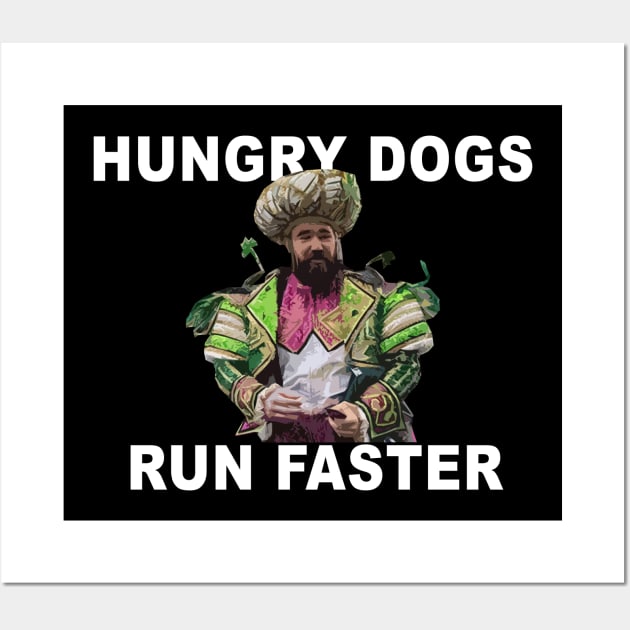 Hungry Dogs Run Faster Wall Art by Philly Drinkers